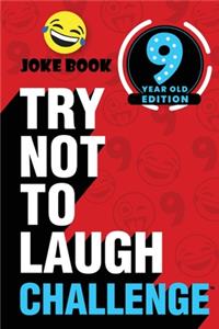 The Try Not to Laugh Challenge - 9 Year Old Edition