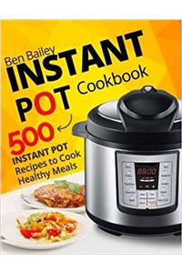 Instant Pot Cookbook: 500 Instant Pot Recipes to Cook Healthy Meals