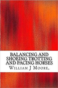 Balancing and Shoeing Trotting and Pacing Horses