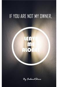 If you are not my owner, Leave Me Alone! (Bauhaus design)