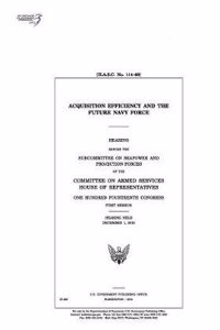 Acquisition Efficiency and the Future Navy Force