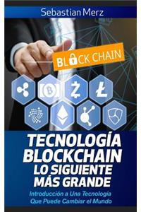 Tecnología Blockchain - Lo Siguiente Más Grande