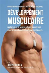 Barres de Protéines Faites Maison pour Accélérer le Développement Musculaire