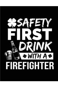Safety First Drink With A Firefighter