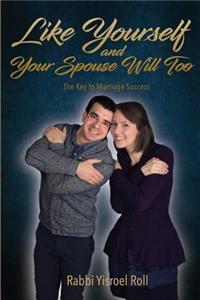 Like Yourself and Your Spouse Will Too
