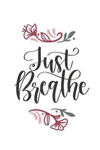 Just Breathe