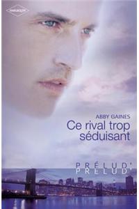 Ce Rival Trop Seduisant (Harlequin Prelud')