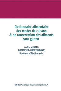 Dictionnaire alimentaire des modes de cuisson et de conservation des aliments sans gluten
