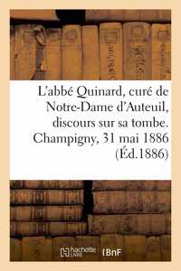 L'Abbé Quinard, Curé de Notre-Dame d'Auteuil, Discours Sur Sa Tombe. Champigny, 31 Mai 1886