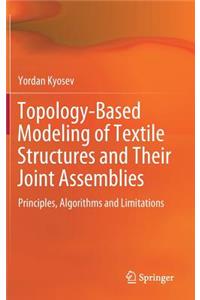 Topology-Based Modeling of Textile Structures and Their Joint Assemblies