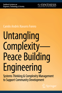 Untangling Complexity--Peace Building Engineering