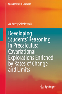 Developing Students' Reasoning in Precalculus: Covariational Explorations Enriched by Rates of Change and Limits