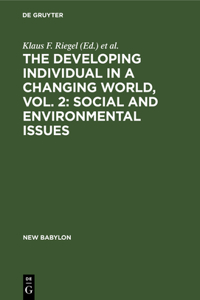 Developing Individual in a Changing World, Vol. 2: Social and Environmental Issues