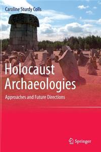 Holocaust Archaeologies