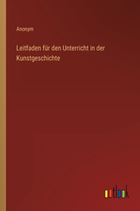 Leitfaden für den Unterricht in der Kunstgeschichte