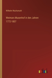 Weimars Musenhof in den Jahren 1772-1807