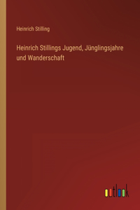 Heinrich Stillings Jugend, Jünglingsjahre und Wanderschaft