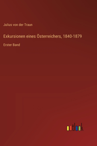 Exkursionen eines Österreichers, 1840-1879