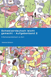 Schweizerdeutsch leicht gemacht - Aufgabenband 2