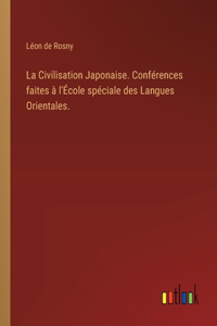 Civilisation Japonaise. Conférences faites à l'École spéciale des Langues Orientales.