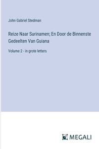 Reize Naar Surinamen; En Door de Binnenste Gedeelten Van Guiana