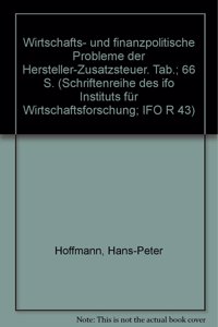 Wirtschafts- Und Finanzpolitische Probleme Der Hersteller-Zusatzsteuer