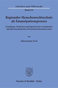 Regionaler Menschenrechtsschutz ALS Emanzipationsprozess