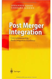 Post Merger Integration: Unternehmenserfolg Durch Integration Excellence