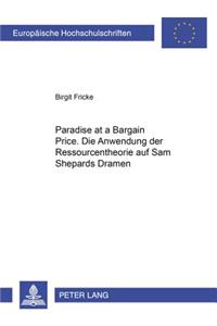 «Paradise at a Bargain Price»: Die Anwendung der Ressourcentheorie auf Sam Shepards Dramen