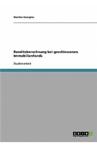 Renditeberechnung bei geschlossenen Immobilienfonds