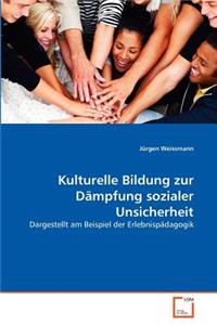 Kulturelle Bildung zur Dämpfung sozialer Unsicherheit