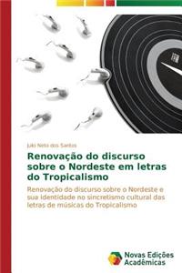 Renovação do discurso sobre o Nordeste em letras do Tropicalismo
