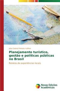 Planejamento turístico, gestão e políticas públicas no Brasil