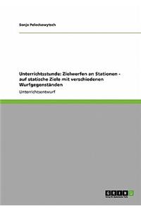 Unterrichtsstunde: Zielwerfen an Stationen - Auf Statische Ziele Mit Verschiedenen WurfgegenstÃ¤nden