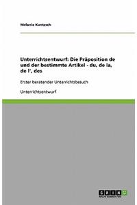 Unterrichtsentwurf: Die Präposition de und der bestimmte Artikel - du, de la, de l', des