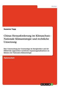 Chinas Herausforderung im Klimaschutz - Nationale Klimastrategie und rechtliche Umsetzung
