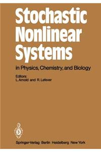 Stochastic Nonlinear Systems in Physics, Chemistry, and Biology