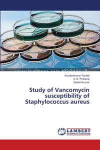 Study of Vancomycin susceptibility of Staphylococcus aureus