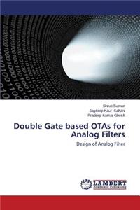Double Gate Based Otas for Analog Filters