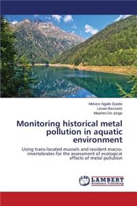 Monitoring historical metal pollution in aquatic environment