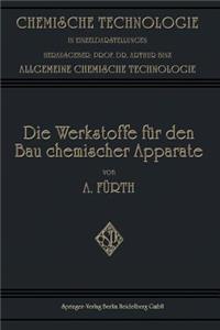 Die Werkstoffe für den bau Chemischer Apparate