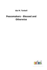 Peacemakers - Blessed and Otherwise