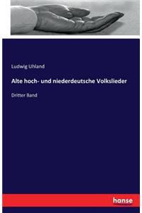 Alte hoch- und niederdeutsche Volkslieder