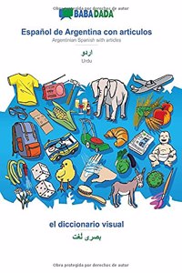 BABADADA, Español de Argentina con articulos - Urdu (in arabic script), el diccionario visual - visual dictionary (in arabic script)