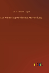 Das Mikroskop und seine Anwendung