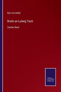 Briefe an Ludwig Tieck