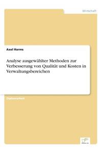 Analyse ausgewählter Methoden zur Verbesserung von Qualität und Kosten in Verwaltungsbereichen