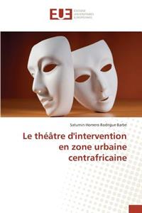 théâtre d'intervention en zone urbaine centrafricaine