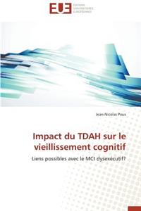 Impact Du Tdah Sur Le Vieillissement Cognitif