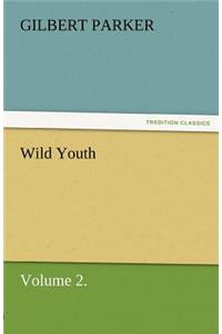 Wild Youth, Volume 2.